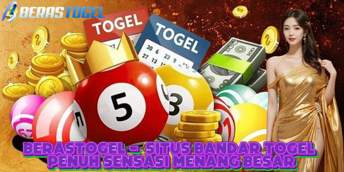 BERASTOGEL -  Situs Bandar Togel Penuh Sensasi Menang Besar