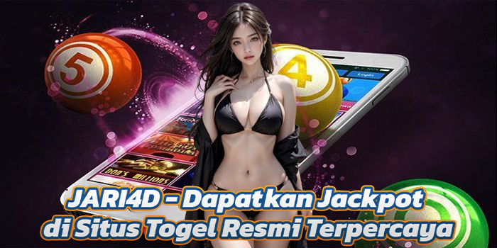 JARI4D - Dapatkan Jackpot di Situs Togel Resmi Terpercaya