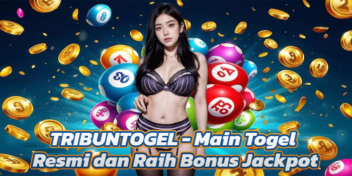 TRIBUNTOGEL - Main Togel Resmi dan Raih Bonus Jackpot