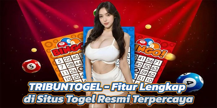 TRIBUNTOGEL - Fitur Lengkap di Situs Togel Resmi Terpercaya
